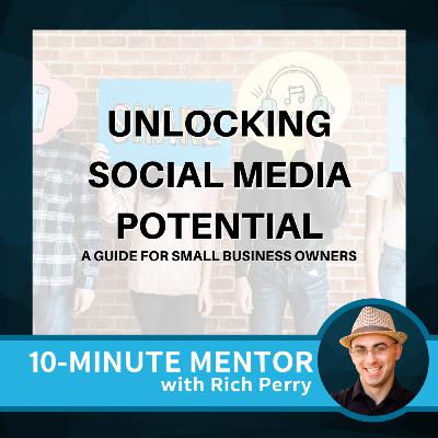 Unlocking Social Media Potential: A Guide for Small Business Owners Unlocking Social Media Potential: A Guide for Small Business Owners