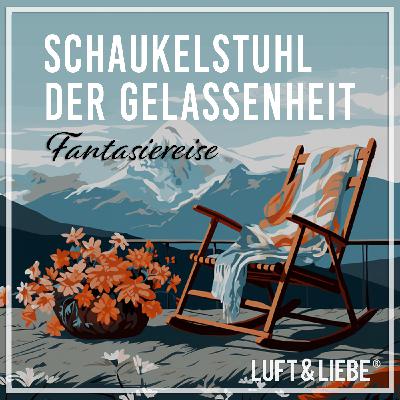 087 SCHAUKELSTUHL DER GELASSENHEIT | Hypnose & Fantasiereise