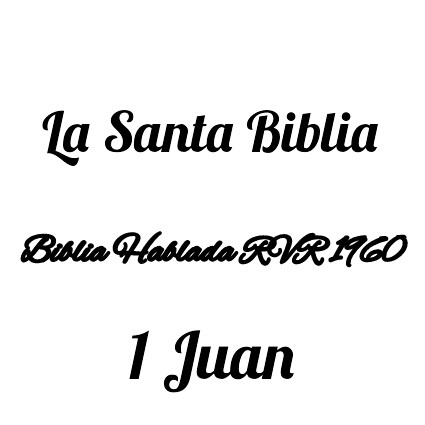 La santa biblia en audio-1 Juan