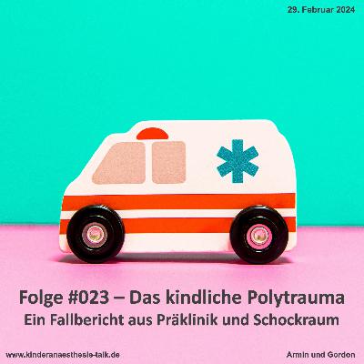 Folge #023 - Das kindliche Polytrauma