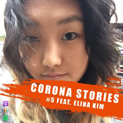 Corona Stories #5 - Elina Kim Corona Stories #5 - Elina Kim