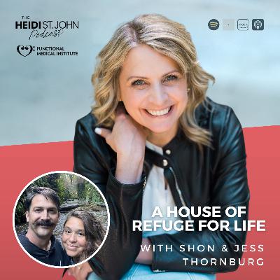 A House of Refuge for Life with Shon & Jess Thornburg