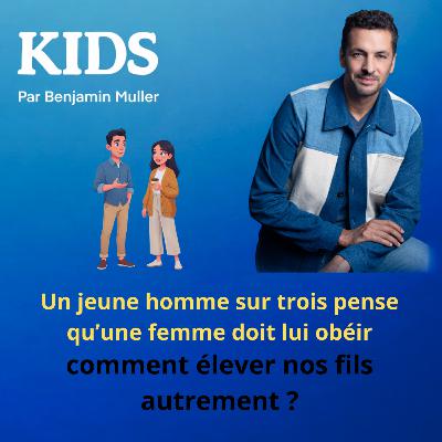 Un jeune homme sur trois pense qu’une femme doit lui obéir… comment élever nos fils autrement ? Un jeune homme sur trois pense qu’une femme doit lui obéir… comment élever nos fils autrement ?