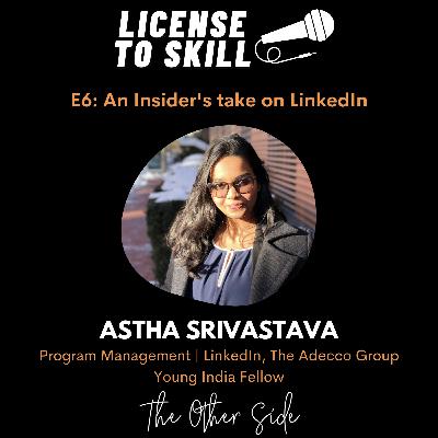 LinkedIn Hacks - Tips from a LinkedIn Insider | License to Skill ft. Astha Srivastava