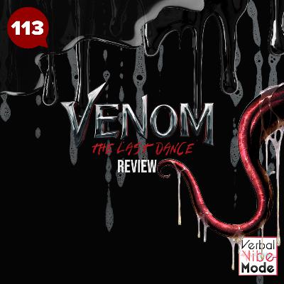 Venom: The Last Dance (2024) Review | 113