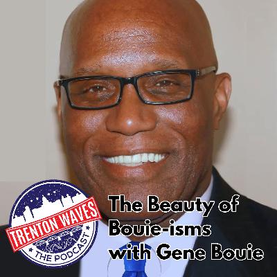 The Beauty of Bouie-isms with Gene Bouie