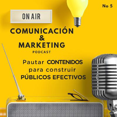 Pautar contenidos para construir públicos efectivos