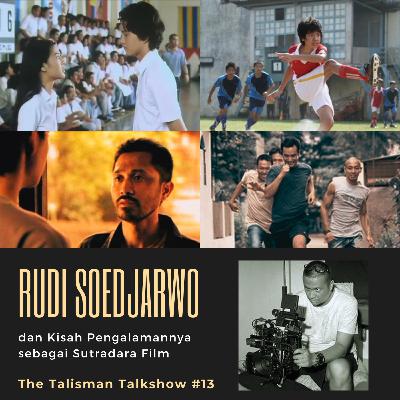 #13 - Rudi Soedjarwo: Bereksperimen dan Berkomunikasi Melalui Film ~ (Di Balik Casting AADC, Film sebagai Alat Pemberdayaan, dsb!)