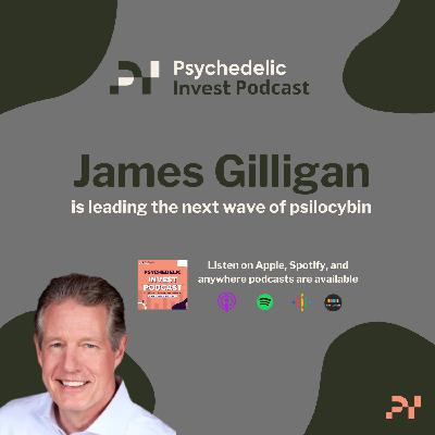 James Gilligan is Leading the Next Wave of Psilocybin James Gilligan is Leading the Next Wave of Psilocybin