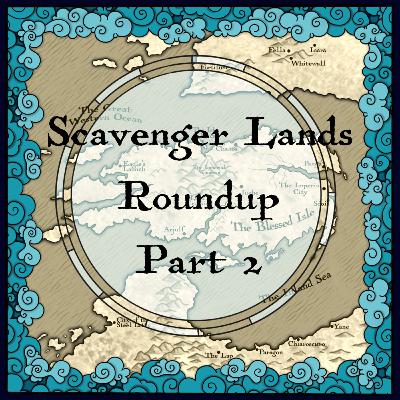 Scavenger Lands Roundup - Part 2
