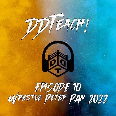 Episode 10 - Wrestle Peter Pan 2022