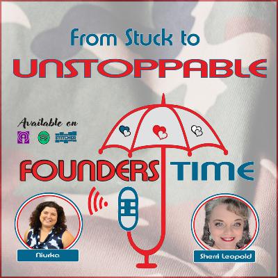 From Stuck to Unstoppable! with Sherri Leopold and Niurka