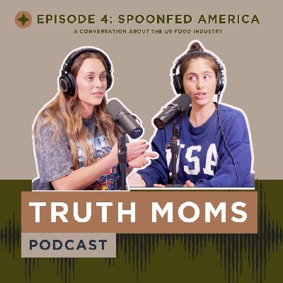 Episode 4 | Spoonfed America (A Conversation About the US Food Industry) Episode 4 | Spoonfed America (A Conversation About the US Food Industry)
