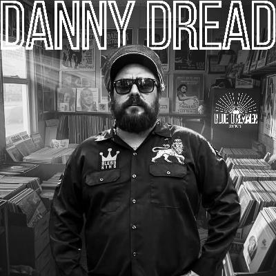 Ep.43 Danny Dread