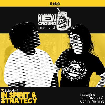 The Porch Podcast S1, Episode 4: In Spirit & Strategy ft. Jade Brooks and Carlin Rushing The Porch Podcast S1, Episode 4: In Spirit & Strategy ft. Jade Brooks and Carlin Rushing