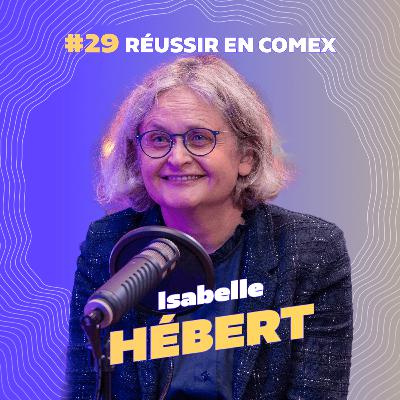 #29 Réussir en Comex avec Isabelle Hébert