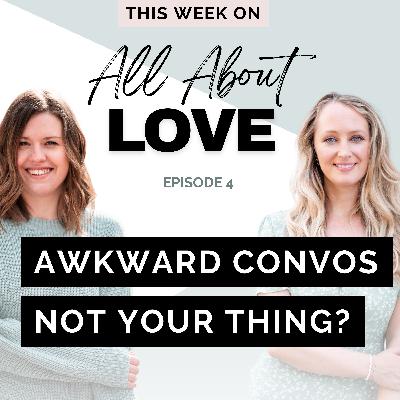 4. All About AWKWARD CONVERSATIONS