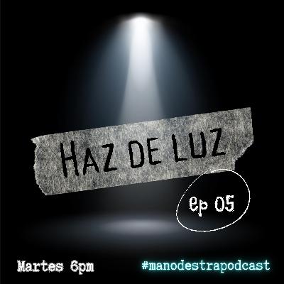 T3 EP 05: HAZ DE LUZ