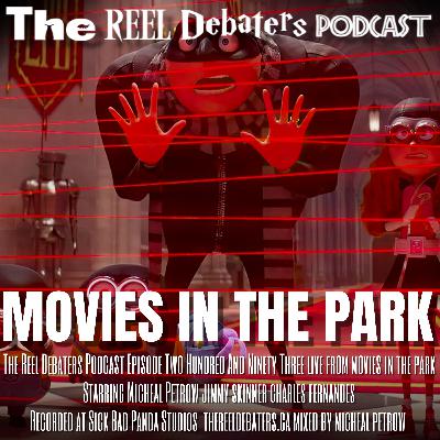 #293 It’s So Fluffy! Despicable Me 4 Commentary Live At Movies In The Park