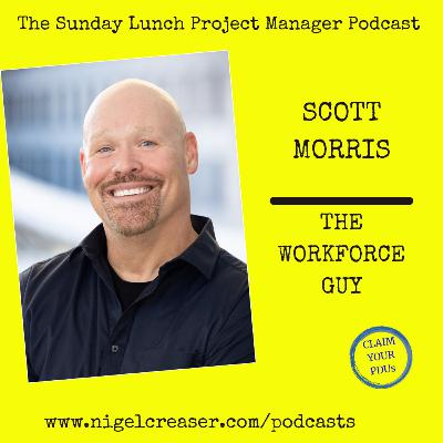 #193 Scott Morris, The Workforce Guy