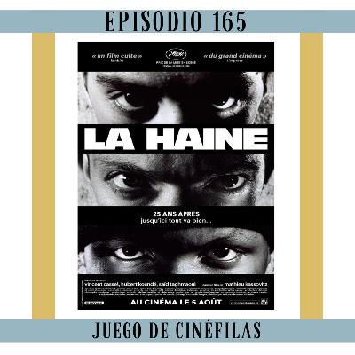 165. La haine: y nunca nos esperamos eso.
