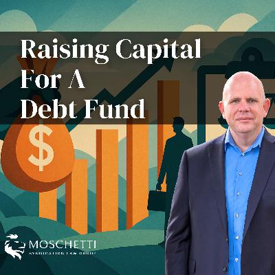 Raising Capital for a Debt Fund: SEC Compliance for Syndication Attorneys