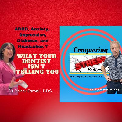 "What Your Dentist Isn't Telling You?" ; ADHD, Anxiety, Depression, and Diabetes affects from your mouth with Dr Bahar Esmaili, DDS