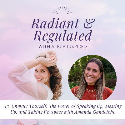 45. Unmute Yourself: The Power of Speaking Up, Messing Up, and Taking Up Space with Amanda Gandolpho