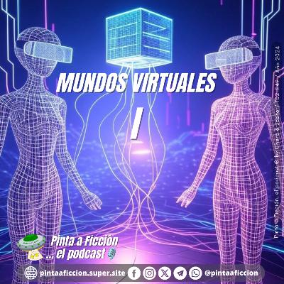 Epìsodio 49 Mundos virtuales, la Realidad Virtual y Aumentada