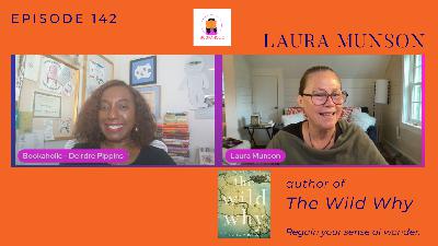 Why Wonder Matters: Bestselling Author Laura Munson Talks Creativity, Healing & Purpose | Episode 142