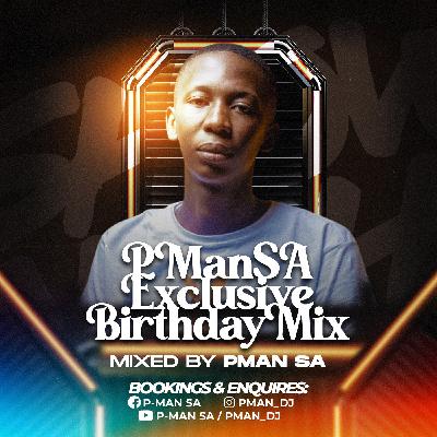 P-Man SA Exclusive Birthday Mix P-Man SA Exclusive Birthday Mix