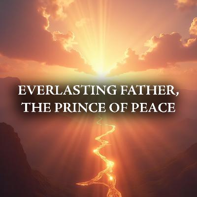 Everlasting Father, Prince of Peace | Adam Burton