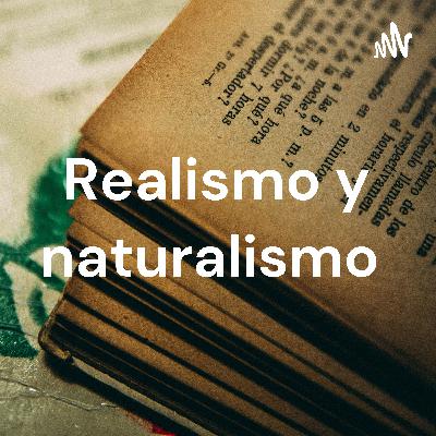 Realismo y naturalismo