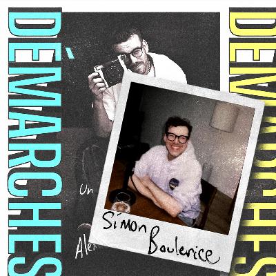 DÉMARCHES - Simon Boulerice - S1 ÉPISODE 03