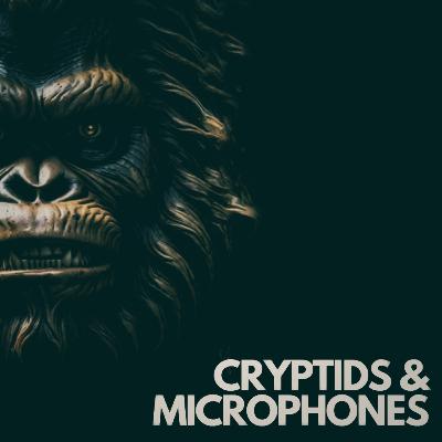 S7 E2 | Cryptids & Microphones