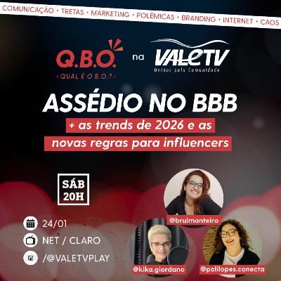QBO 25 | Assédio no BBB + as trends de 2026 e as novas regras pra influencers QBO 25 | Assédio no BBB + as trends de 2026 e as novas regras pra influencers