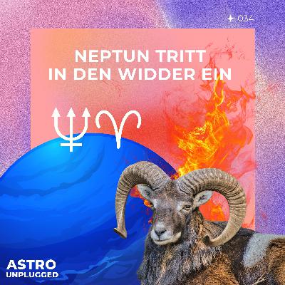 *34: Neptun tritt in den Widder ein