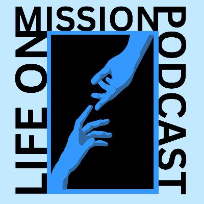 Intro Episode - Life On Mission
