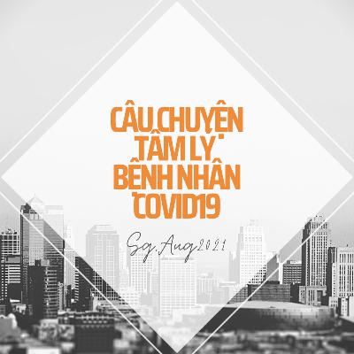 Câu chuyện tâm lý bệnh nhân Covid19