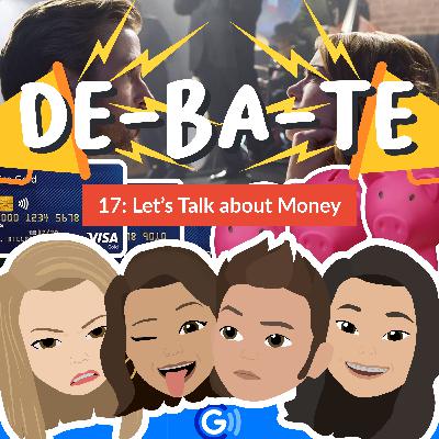DE-BA-TE 17: LET'S TALK ABOUT MONEY!