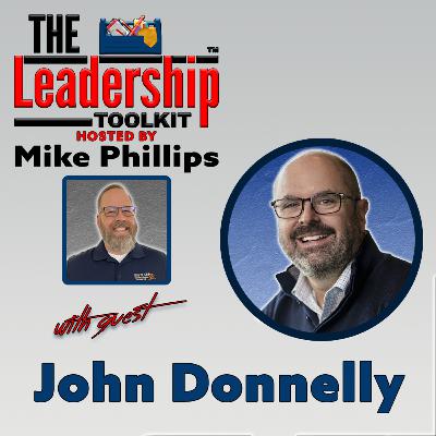 Clarity, Grit, and Kilimanjaro: Leading with Purpose featuring John Donnelly | The Leadership Toolkit
