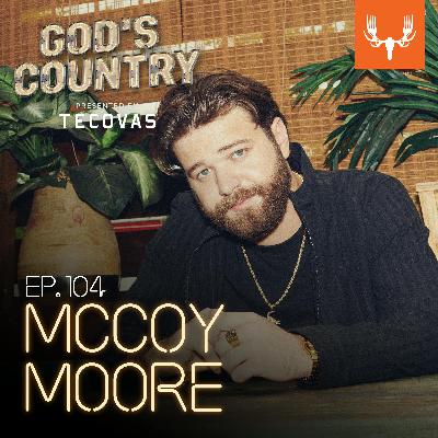Ep. 104: Touring with HARDY and the Outdoors with McCoy Moore Ep. 104: Touring with HARDY and the Outdoors with McCoy Moore