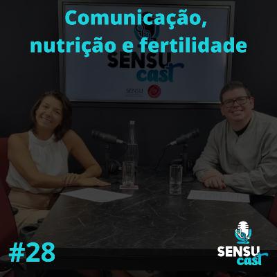#28 - Comunicação, nutrição e fertilidade