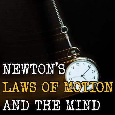 Newton’s Law of Inertia and the Momentum of the Mind.