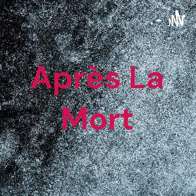 Après la mort...