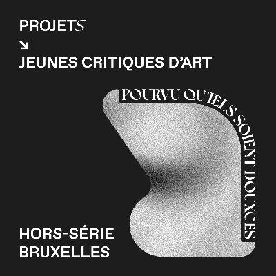 POURVU QU’IELS SOIENT DOUXCES - HORS SÉRIE BRUXELLES