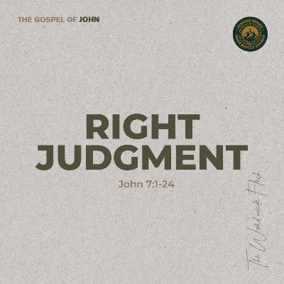 Right Judgment - John 7:1-24