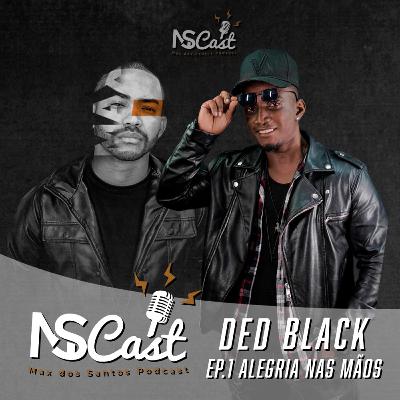 1º Episódio MS Cast - Alegria nas Mãos com Ded Black 1º Episódio MS Cast - Alegria nas Mãos com Ded Black