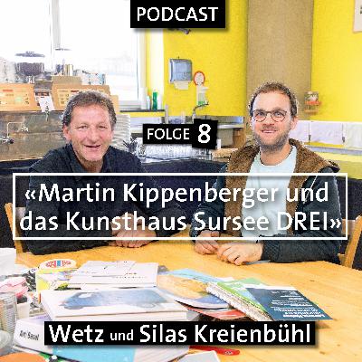 «Martin Kippenberger und das Kunsthaus Sursee DREI» | Folge 8