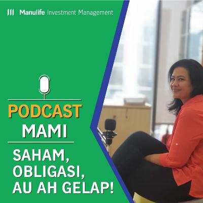 Podcast MAMI eps 5 - SAHAM, OBLIGASI, AU AH GELAP! Podcast MAMI eps 5 - SAHAM, OBLIGASI, AU AH GELAP!